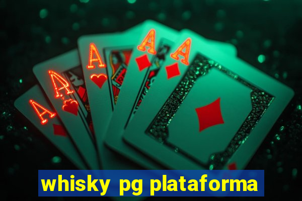 whisky pg plataforma